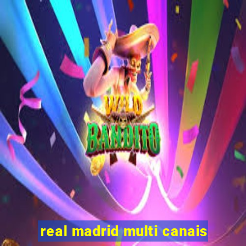 real madrid multi canais